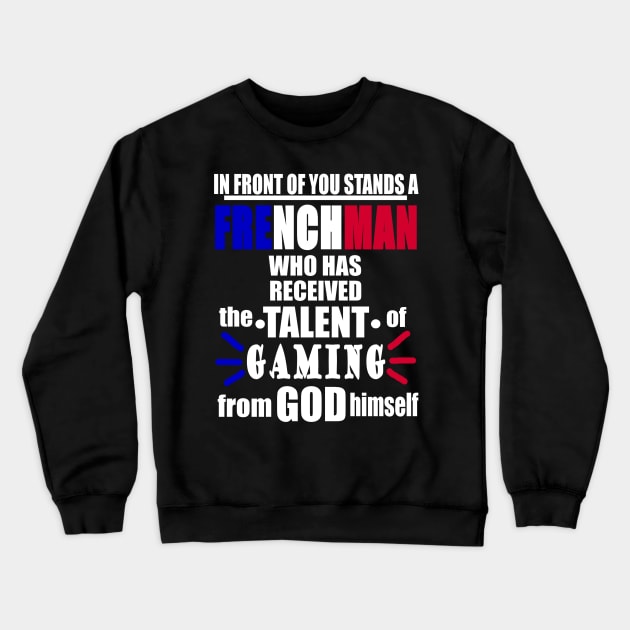 Frenchman Gaming E-Sports Gift France Crewneck Sweatshirt by FindYourFavouriteDesign